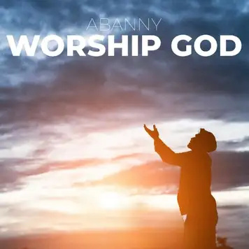 Worship God
